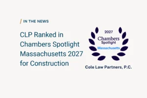 Cole Law Partners Ranked in Chambers Spotlight Massachusetts 2027 for Construction